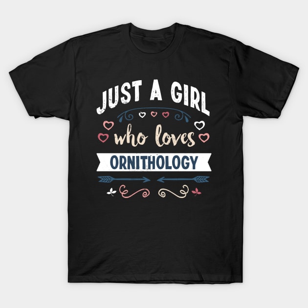Just a Girl who loves Ornithology Funny Gifts T-Shirt by qwertydesigns